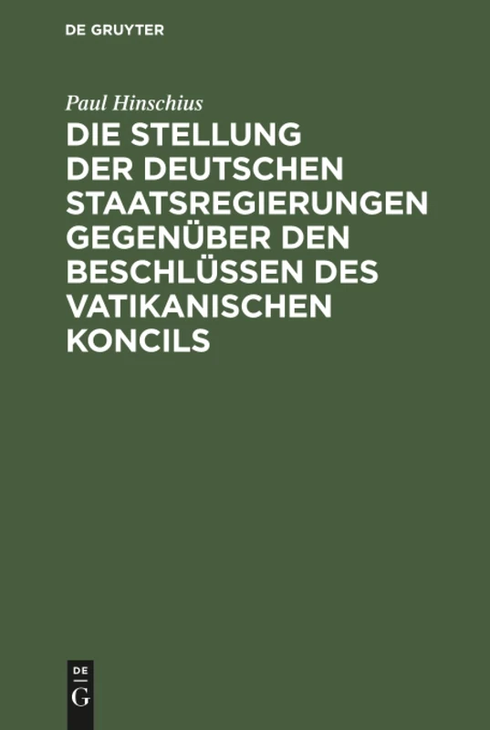 Die Stellung der Deutschen Staatsregierungen gegenüber den Beschlüssen des vatikanischen Koncils