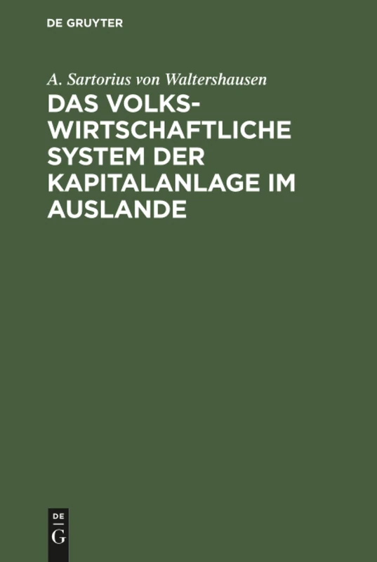 Das volkswirtschaftliche System der Kapitalanlage im Auslande