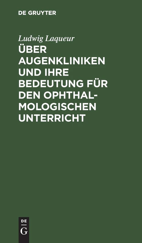 Über Augenkliniken und ihre Bedeutung für den ophthalmologischen Unterricht