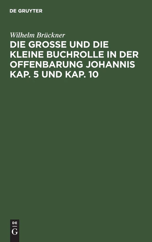 Die Große Und Die Kleine Buchrolle in Der Offenbarung Johannis Kap. 5 Und Kap. 10