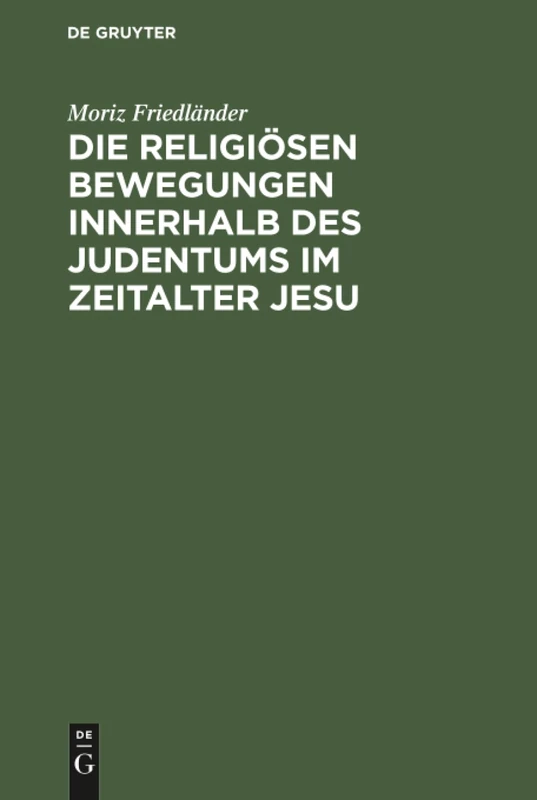 Die religiösen Bewegungen innerhalb des Judentums im Zeitalter Jesu