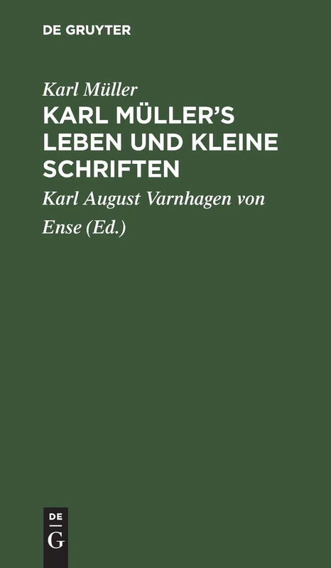 Karl Müller's Leben und kleine Schriften