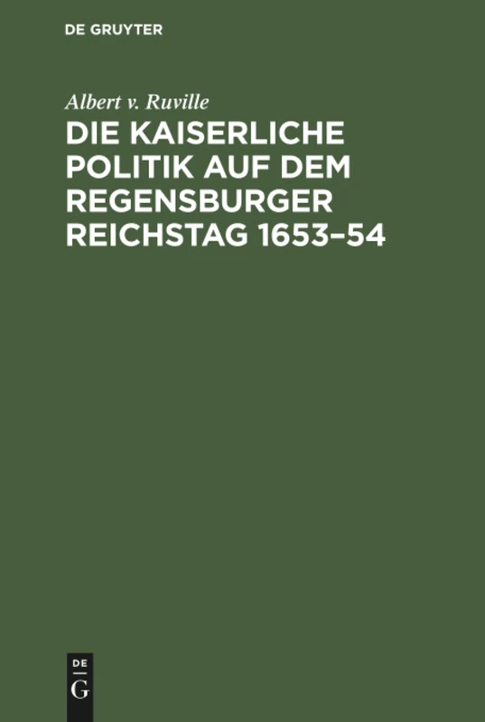 Die kaiserliche Politik auf dem Regensburger Reichstag 1653-54