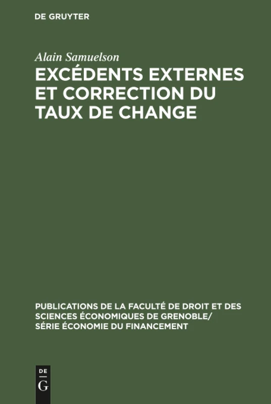 Excédents externes et correction du taux de change: Analyse Des Motivations Et Des Effets De La Réévaluation Allemande De Mars 1961: 3 ... la Faculté de Droit Et Des Sciences Économiq)