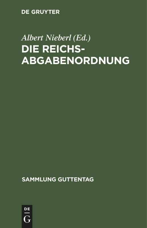 Die Reichsabgabenordnung: Für Die PRAXIS Erläutert: 143 (Sammlung Guttentag)