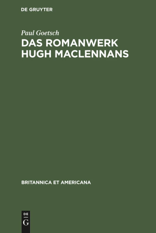 Das Romanwerk Hugh MacLennans: Eine Studie Zum Literarischen Nationalismus in Kanada: 9 (Britannica Et Americana) - Image 1