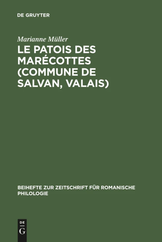 Le patois des Marécottes (Commune de Salvan, Valais): 103 (Beihefte Zur Zeitschrift Für Romanische Philologie)