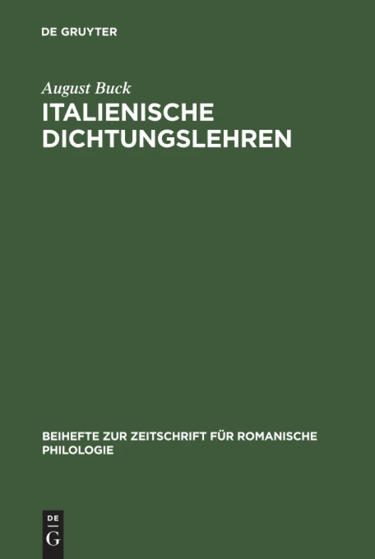 Italienische Dichtungslehren: Vom Mittelalter bis zum Ausgang der Renaissance: 94 (Beihefte zur Zeitschrift fur Romanische Philologie, 94)