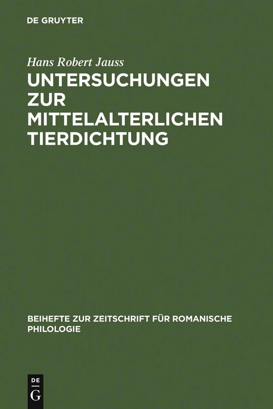 Untersuchungen zur mittelalterlichen Tierdichtung: 100 (Beihefte Zur Zeitschrift Für Romanische Philologie)