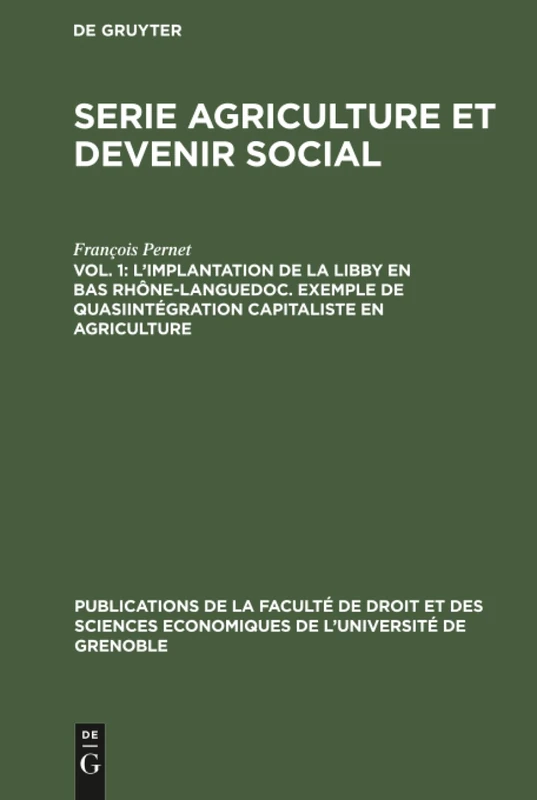 L'implantation de la Libby en Bas Rhône-Languedoc. Exemple de Quasiintégration capitaliste en agriculture: Exemple De Quasiintégration ... la Faculté de Droit Et Des Sciences Economiq)