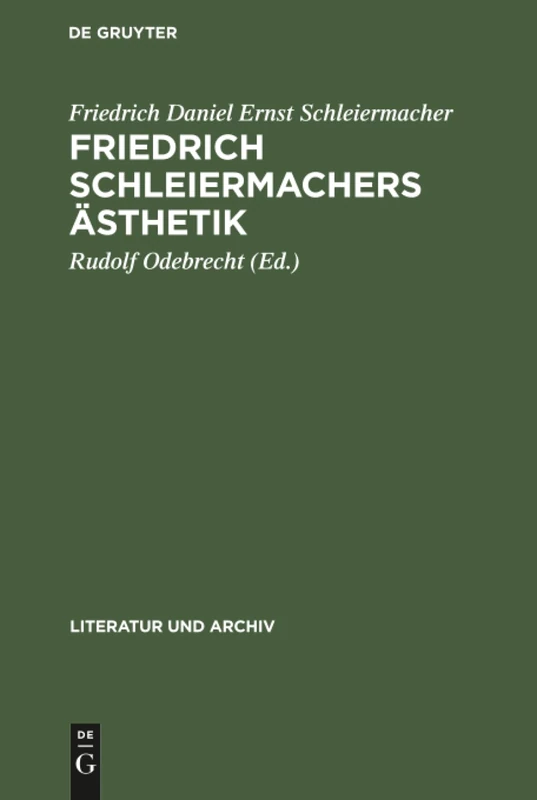 Friedrich Schleiermachers Ästhetik: 4 (Literatur Und Archiv)