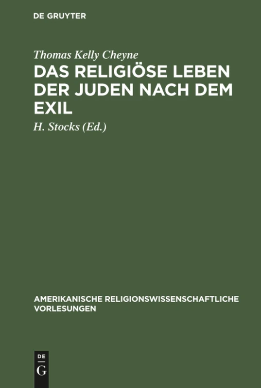 Das religiöse Leben der Juden nach dem Exil: 3 (Amerikanische Religionswissenschaftliche Vorlesungen)