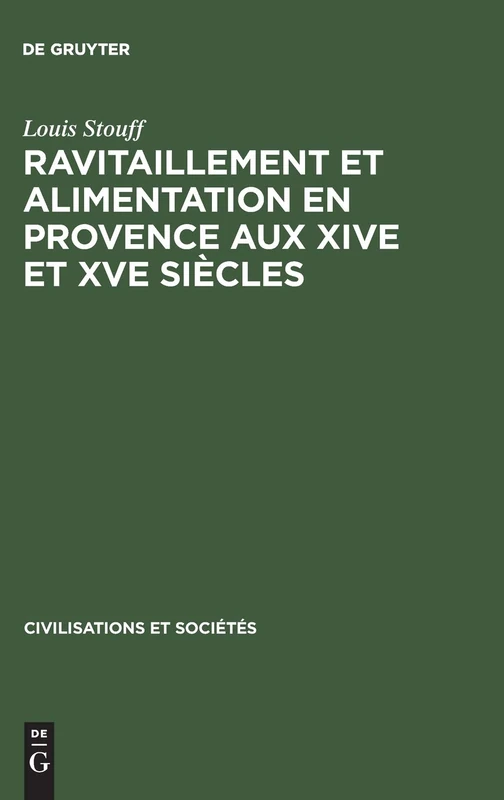 Ravitaillement et alimentation en Provence aux XIVe et XVe siècles: 20 (Civilisations Et Sociétés)