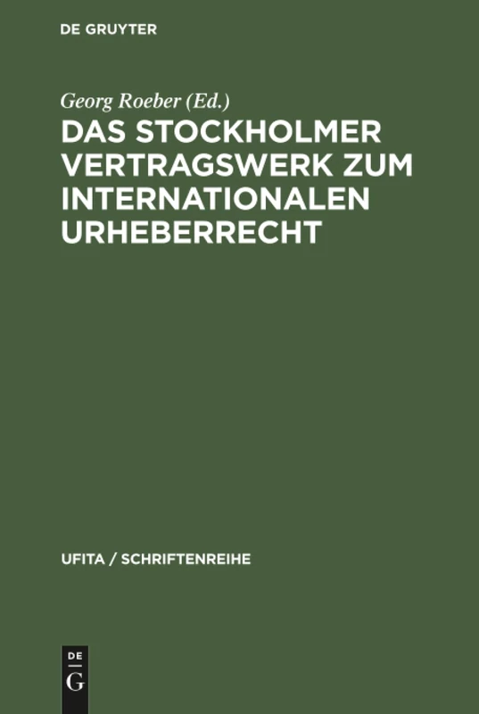 Das Stockholmer Vertragswerk zum internationalen Urheberrecht: 35 (Ufita / Schriftenreihe)