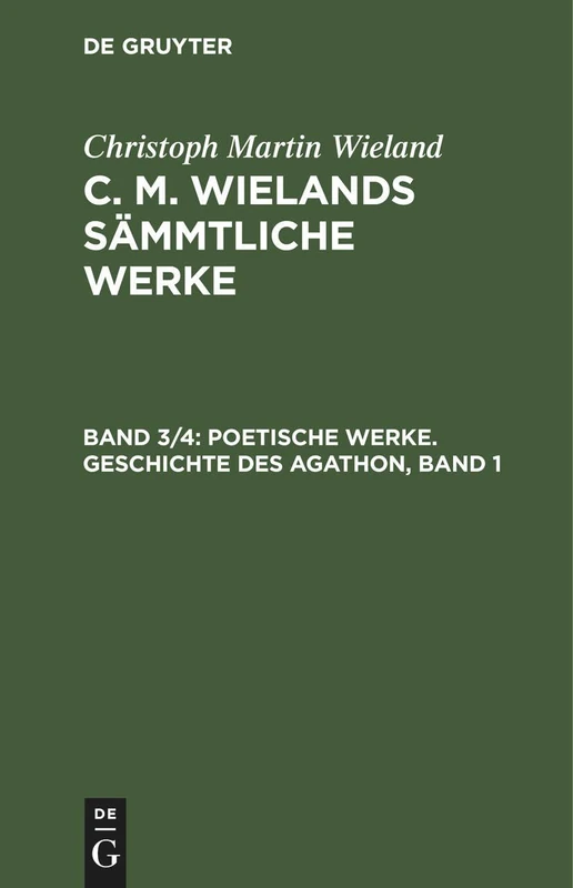 Poetische Werke. Geschichte Des Agathon, Band 1: Aus: Sämmtliche Werke, 03. Apr
