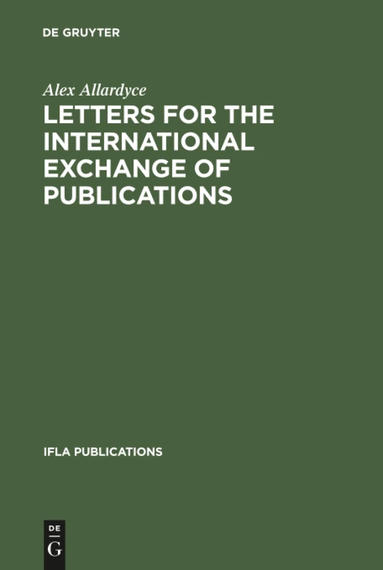 Letters for the international exchange of publications: A guide to their composition in English, French, German, Russian and Spanish: 13 (IFLA Publications, 13)