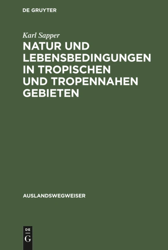 Natur und Lebensbedingungen in tropischen und tropennahen Gebieten: Ein Praktischer Ratgeber: 3 (Auslandswegweiser)