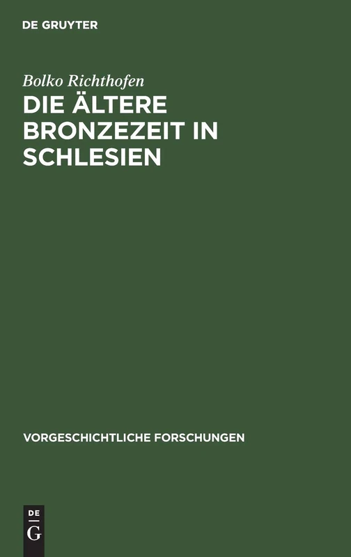 Die Ältere Bronzezeit in Schlesien: 1 (Vorgeschichtliche Forschungen)