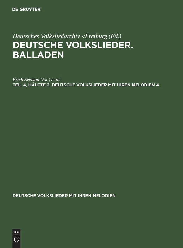 Deutsche Volkslieder. Balladen. Band 4, Hälfte 1 (Deutsche Volkslieder Mit Ihren Melodien)