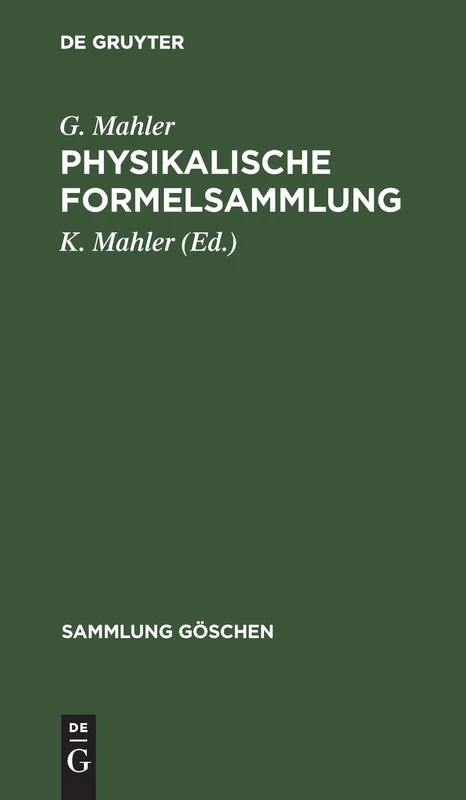 Physikalische Formelsammlung: 136 (Sammlung Göschen)