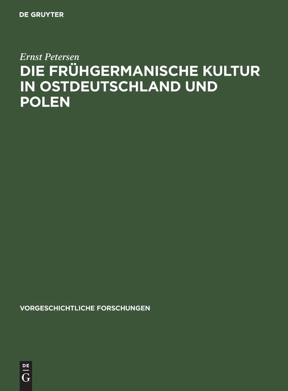 Die Frühgermanische Kultur in Ostdeutschland Und Polen: 2 (Vorgeschichtliche Forschungen)