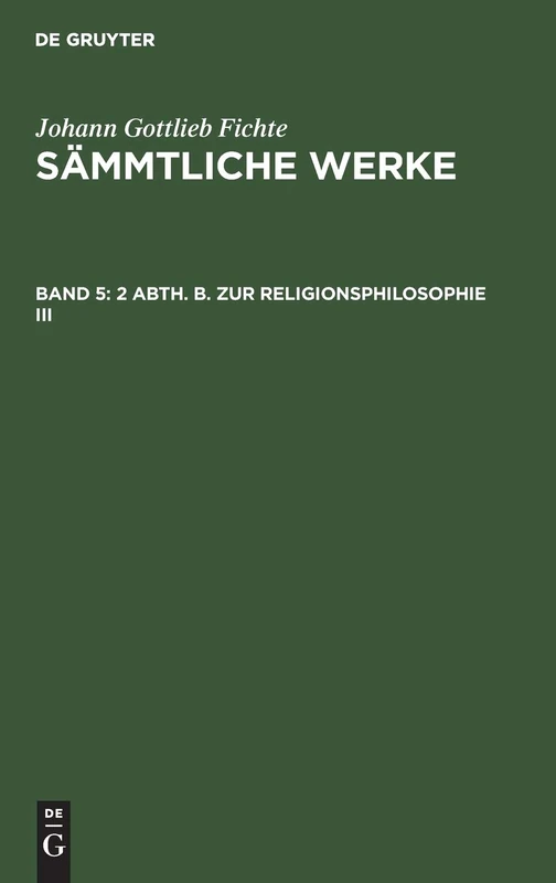 De Gruyter 2 Abth. B. Zur Religionsphilosophie III - Vol 5
