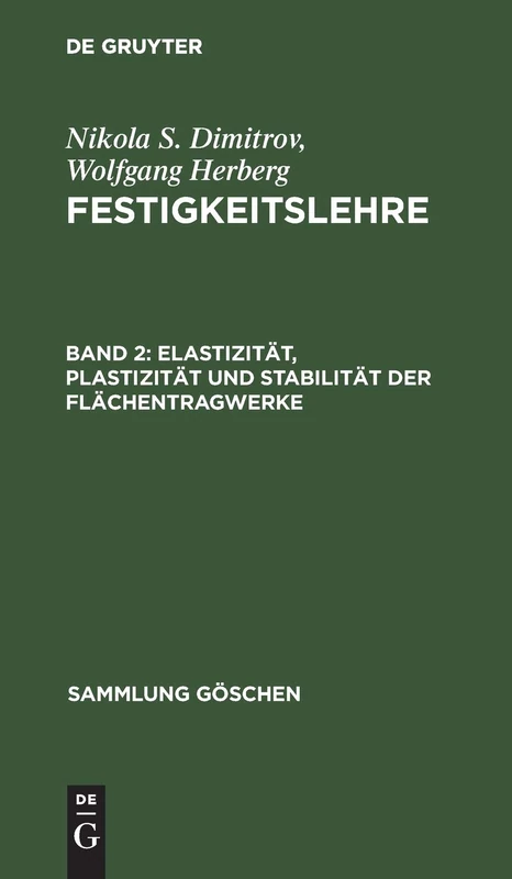 Elastizität, Plastizität und Stabilität der Flächentragwerke: Aus; Festigkeitslehre: 6145 (Sammlung Göschen)