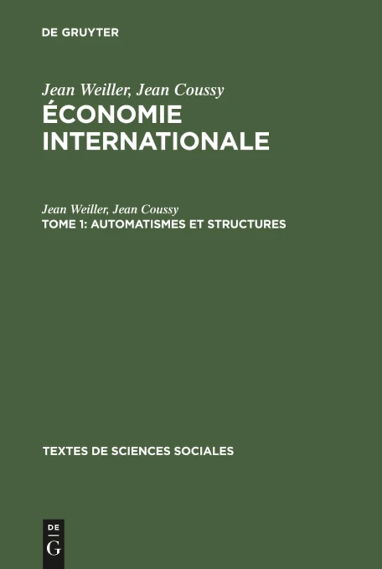 Économie internationale, Tome 1, Automatismes et structures: (Faits, Théorie Et Politiques): 13 (Textes de Sciences Sociales)