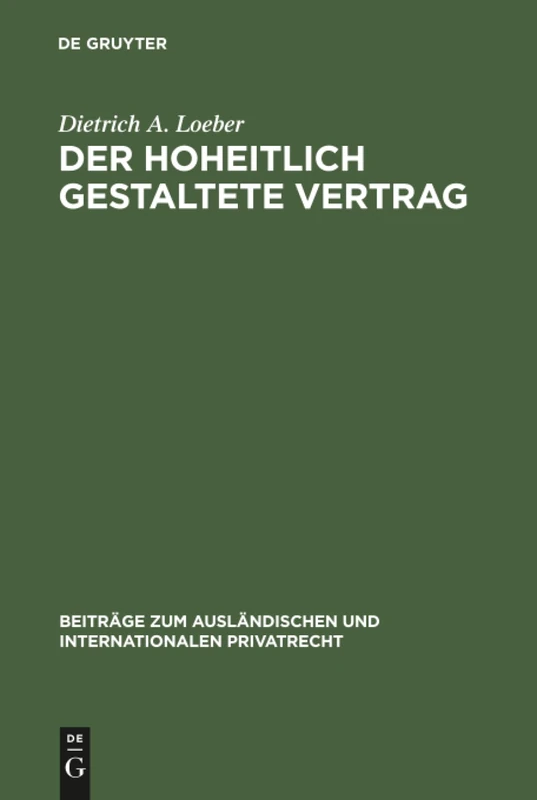 Der hoheitlich gestaltete Vertrag: Eine rechtsvergleichende Untersuchung über den Planvertrag im Sowjetrecht und den "diktierten Vertrag" im Recht der ... und internationalen Privatrecht, 35)