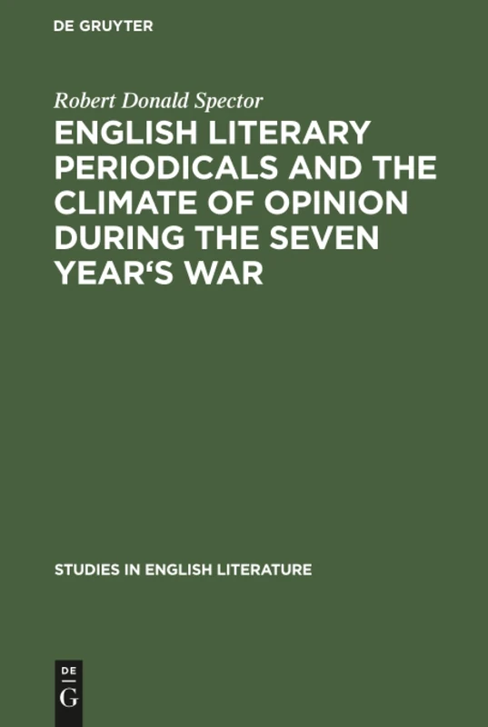 English literary periodicals and the climate of opinion during the Seven Year's War: 34 (Studies in English Literature, 34)
