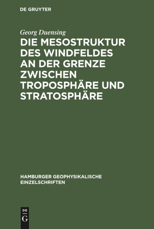 Die Mesostruktur des Windfeldes an der Grenze zwischen Troposphäre und Stratosphäre: 9 (Hamburger Geophysikalische Einzelschriften)