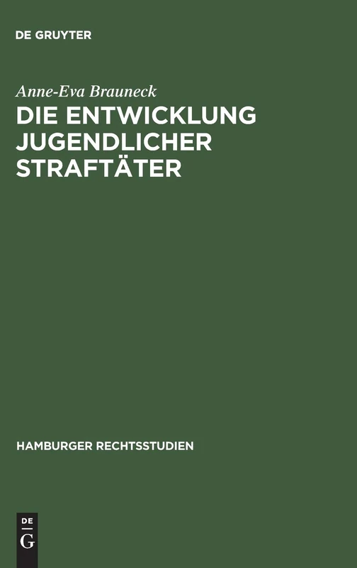 Die Entwicklung jugendlicher Straftäter: 49 (Hamburger Rechtsstudien, 49)