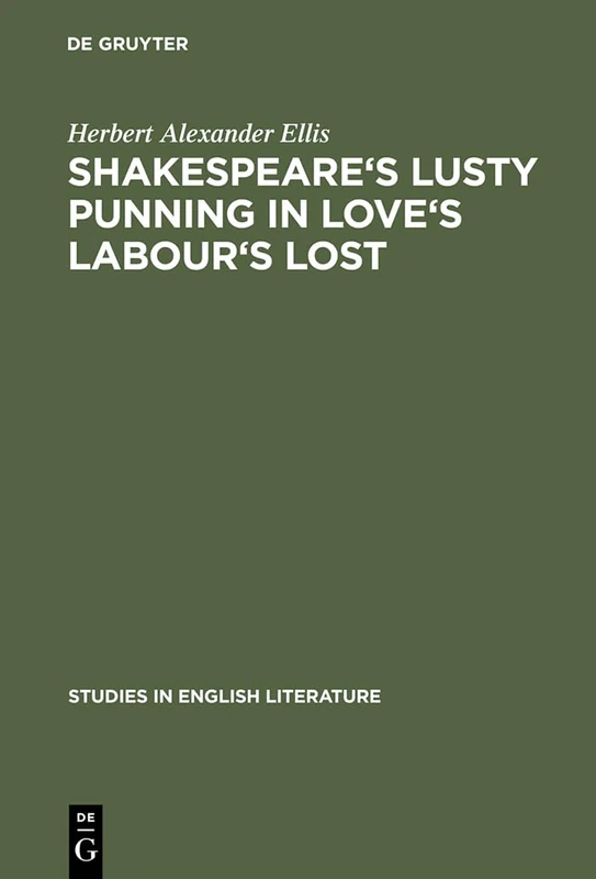 Shakespeare's lusty punning in Love's labour's lost: With contemporary analogues: 81 (Studies in English Literature, 81) - Image 1