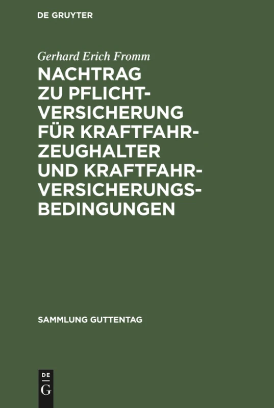 Nachtrag zu Pflichtversicherung für Kraftfahrzeughalter und Kraftfahrversicherungsbedingungen: Kommentar: 223 (Sammlung Guttentag)