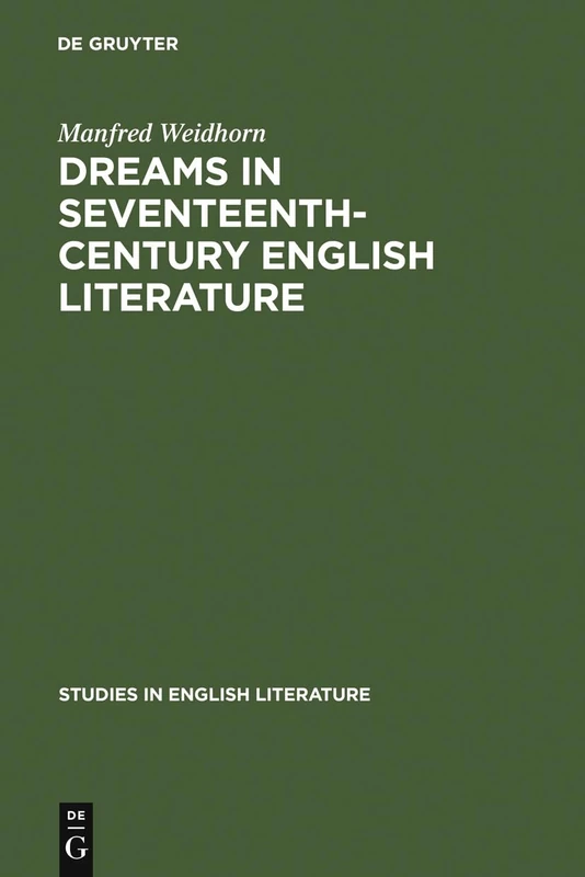 Dreams in seventeenth-century English literature: 57 (Studies in English Literature, 57)