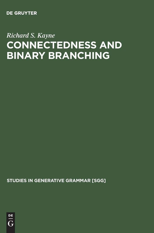 Connectedness and binary branching: 16 (Studies in Generative Grammar [Sgg])