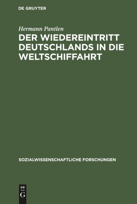 Der Wiedereintritt Deutschlands in die Weltschiffahrt: 4 (Sozialwissenschaftliche Forschungen)