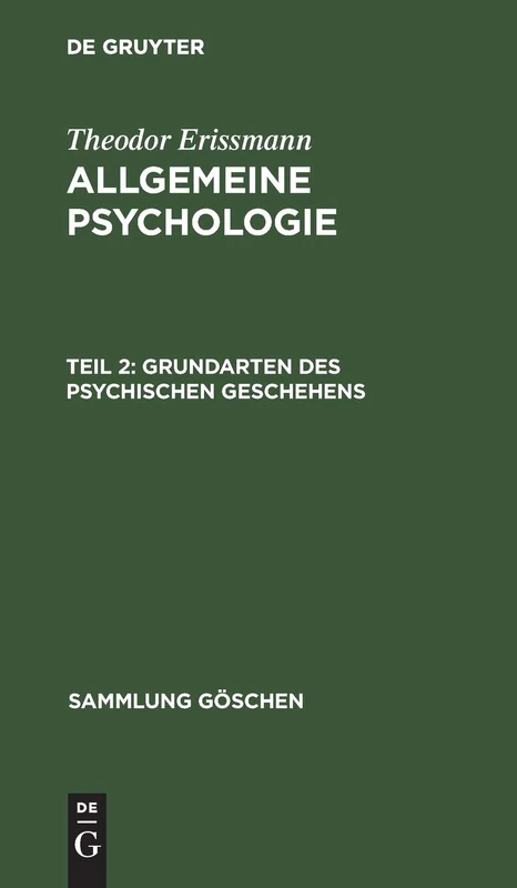 Grundarten des psychischen Geschehens: Aus Allgemeine Psychologie: 832 (Sammlung Göschen)