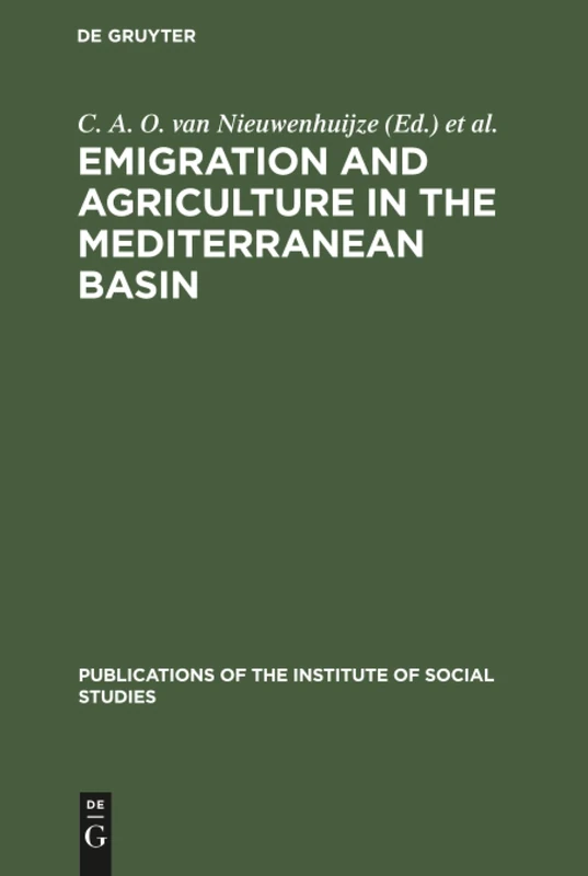 Emigration and agriculture in the Mediterranean basin: 8 (Publications of the Institute of Social Studies, 8)