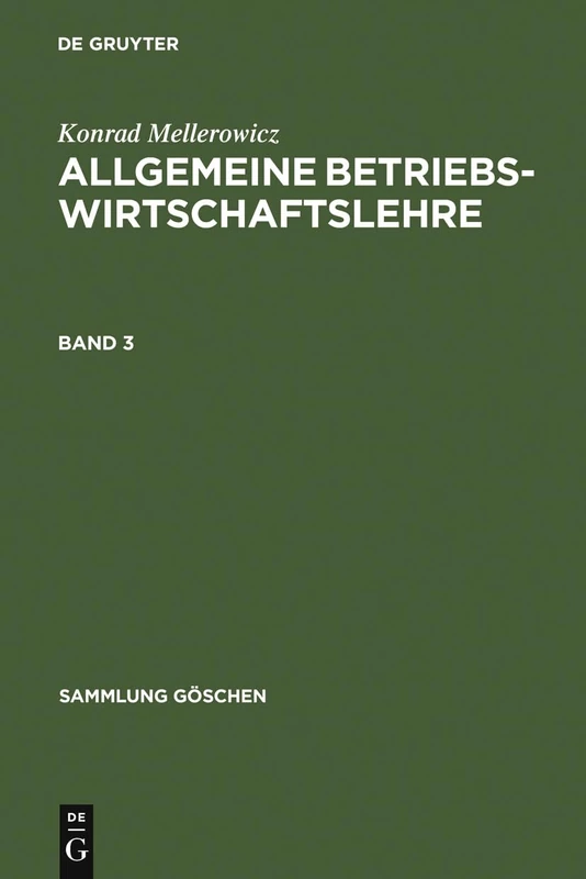 Mellerowicz, Konrad: Allgemeine Betriebswirtschaftslehre. Band 3: 1154 (Sammlung Göschen)
