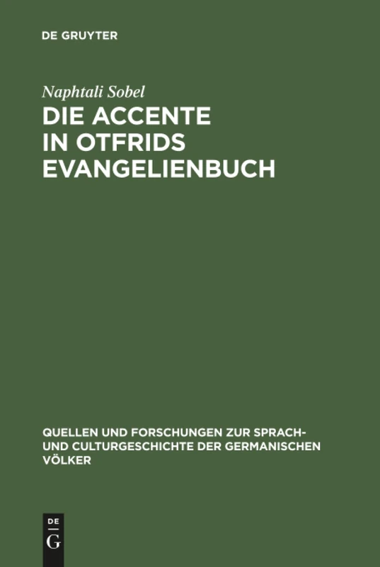 Die Accente in Otfrids Evangelienbuch: Eine metrische Untersuchung: 48 (Quellen und Forschungen zur Sprach- und Culturgeschichte der Germanischen Volker, 48)