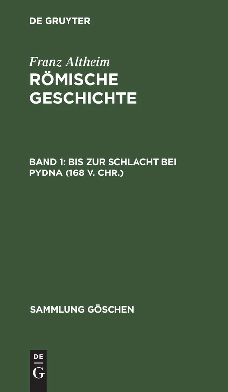 Bis Zur Schlacht Bei Pydna (168 V. Chr.): Aus; Römische Geschichte: 19 (Sammlung Göschen)