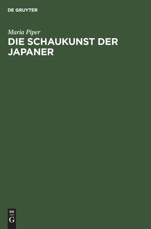 Die Schaukunst Der Japaner: Dramen, Szenenbilder Und Schauspielerporträts Des Altjapanischen Volkstheaters