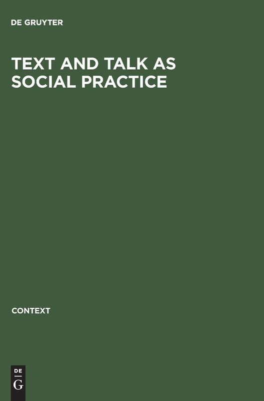 Text and talk as social practice: Discourse difference and division in speech and writing: 2 (Context, 2)