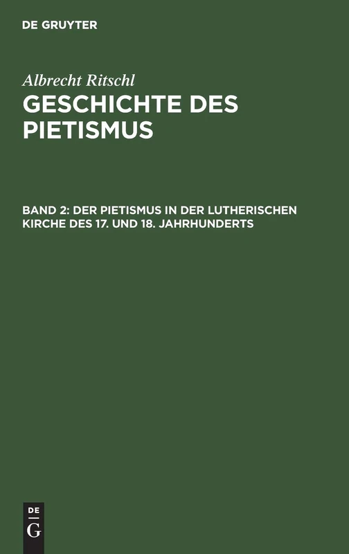 Der Pietismus in Der Lutherischen Kirche Des 17. Und 18. Jahrhunderts: 1. Abtheilung: 2