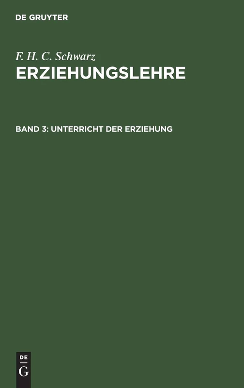 Unterricht Der Erziehung: Aus Erziehungslehre; in Drei Bänden: 3