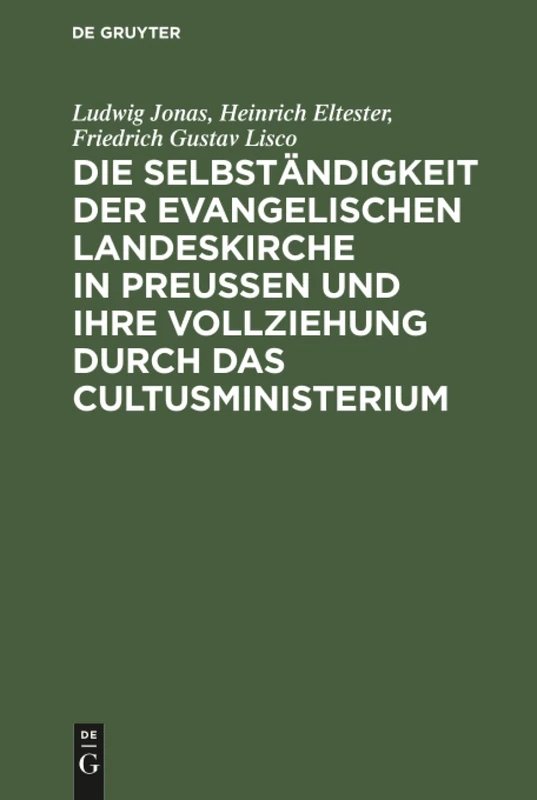 Die Selbständigkeit der evangelischen Landeskirche in Preussen und ihre Vollziehung durch das Cultusministerium