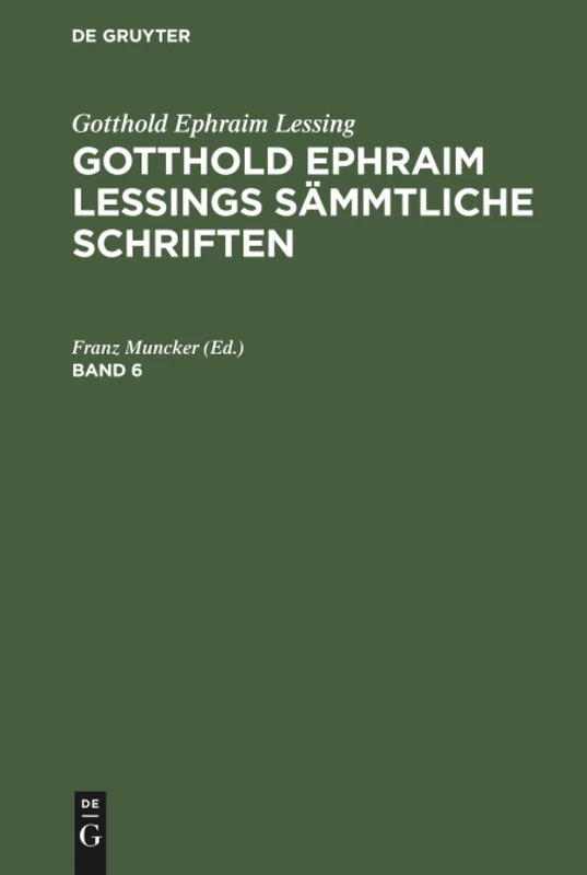 Gotthold Ephraim Lessings Sämmtliche Schriften: 6