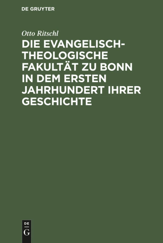 Die evangelisch-theologische Fakultät zu Bonn in dem ersten Jahrhundert ihrer Geschichte: 1819-1919