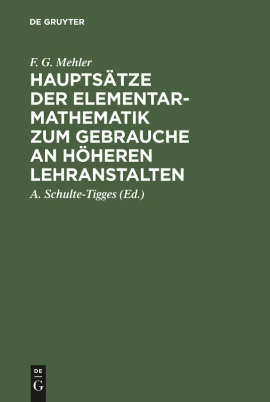 Hauptsätze der Elementar-Mathematik zum Gebrauche an höheren Lehranstalten: Ausgabe A.